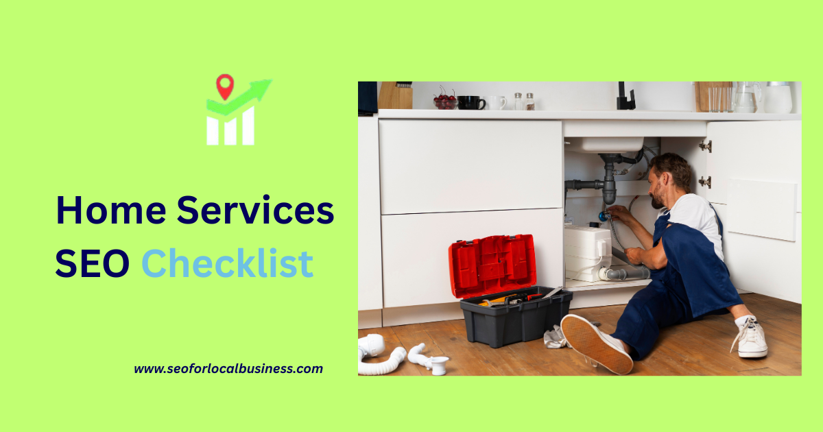 Home Services SEO Checklist: Get More Calls, Leads, and Bookings - SEO for Local Business