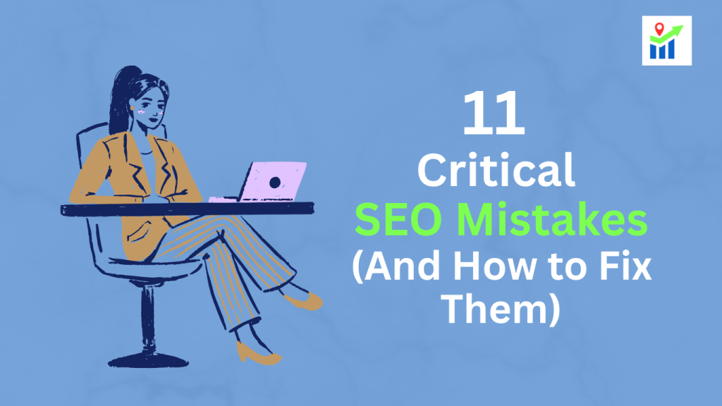 11 Critical SEO Mistakes Small Business Owners Make